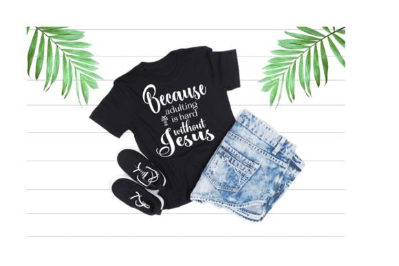 Because Adulting is -- SVG T-shirt