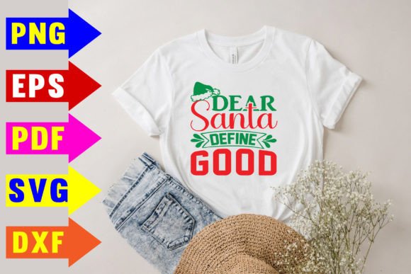 Dear Santa Define Good Svg T-Shirt Designs Review