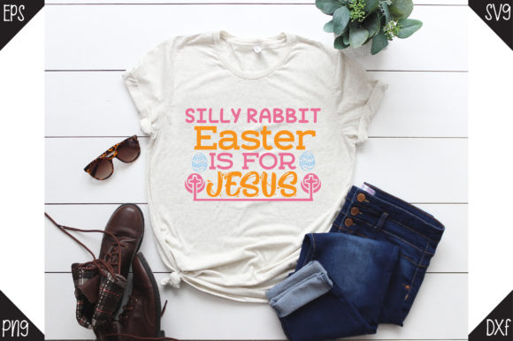 Easter Day, Silly Rabbit Easter is for... T-Shirt Designs