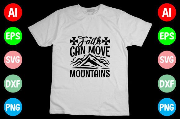 Faith Can Move Mountains SVG Design for T-Shirt Designs
