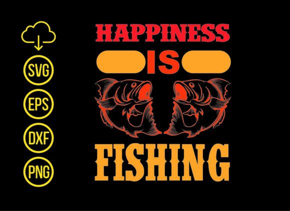 Happiness is Fishing T-Shirt Design