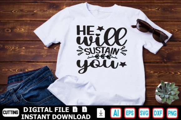 He Will Sustain You T-Shirt Designs A Brand Review