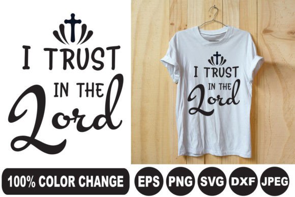 I Trusty in the Lord T-Shirt Designs