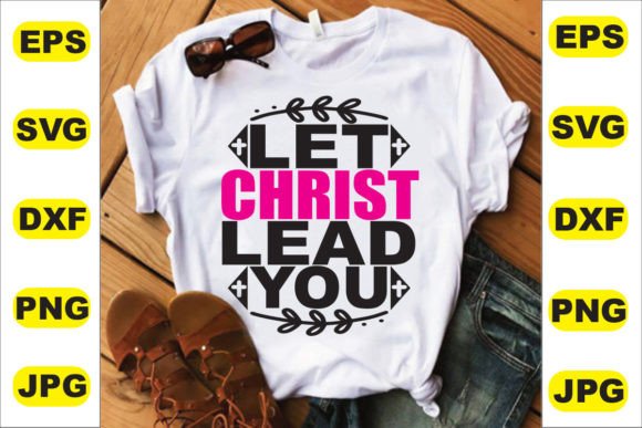 Let Christ Lead You T-Shirt Designs: Pro Review