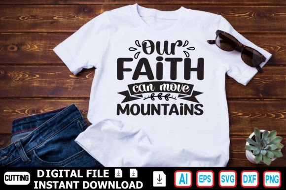 Our Faith Can Move Mountains T-Shirt Designs Review